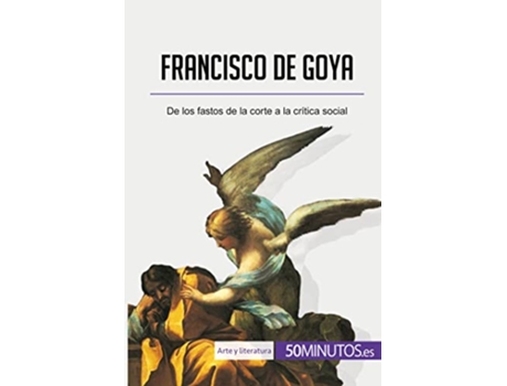 Livro Francisco de Goya De los fastos de la corte a la crítica social Arte y literatura Spanish Edition de Marie-Julie Malache (Espanhol)