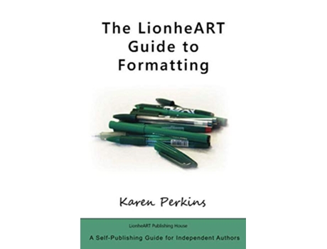 Livro The LionheART Guide to Formatting de Karen Perkins (Inglês)