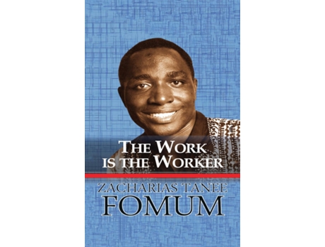 Livro The Work is the Worker de Zacharias Tanee Fomum (Inglês)