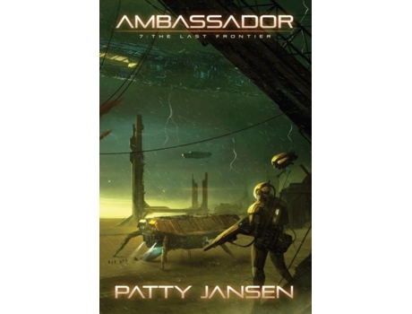 Livro Ambassador 7 The Last Frontier De Patty Jansen (inglês)