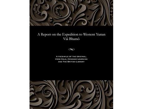 Livro A Report on the Expedition to Western Yunan Viâ Bhamô de John Anderson (Inglês)