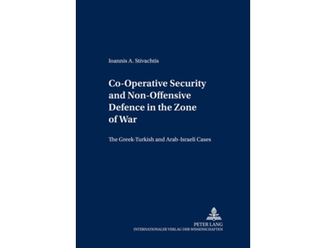 Livro Co-Operative Security and Non-Offensive Defence in the Zone of War de Ioannis A Stivachtis (Inglês)