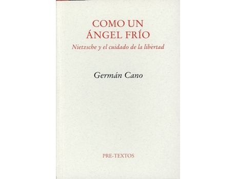 Livro Ácomo Un Ángel Frío. Nietzsche Y El Cuidado De La Libertad de Germán Cano (Espanhol)