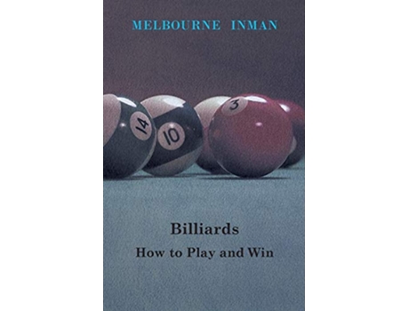 Livro Billiards How to Play and Win de Melbourne Inman (Inglês)