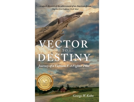 Livro Vector To Destiny Journey Of A Vietnam F-4 Fighter Pilot De George W Kohn (inglês - Capa Dura)