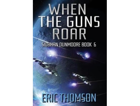 Livro When The Guns Roar De Eric Thomson (inglês)