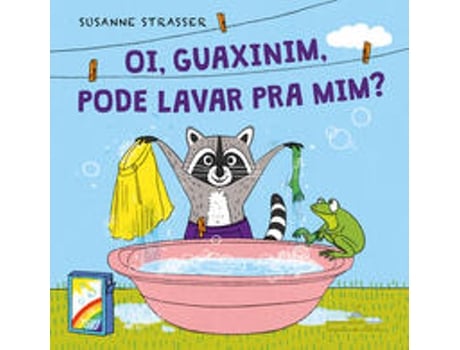 Livro Oi, Guaxinim, Pode Lavar Pra Mim? De Susanne Strasser (português Do Brasil)