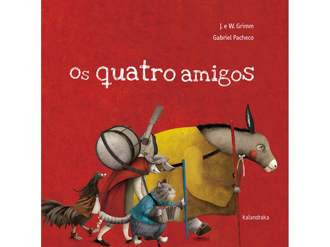 Livro Os Quatro Amigos de J e W Grimm