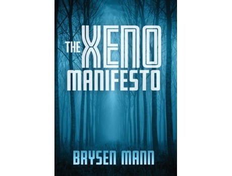 Livro The Xeno Manifesto De Brysen Mann (inglês)