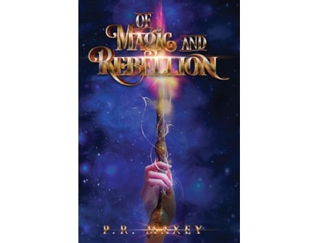 Livro Of Magic and Rebellion Book 1 de PR Maxey (Inglês)