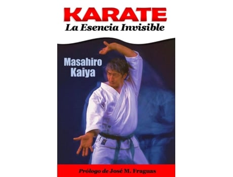 Livro KARATE La Esencia Invisible de Masahiro Kaiya (Inglês)