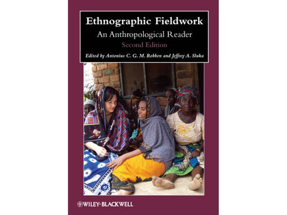 Livro Ethnographic Fieldwork - An Anthropological Reader , Second Edition de A Robben (Inglês)