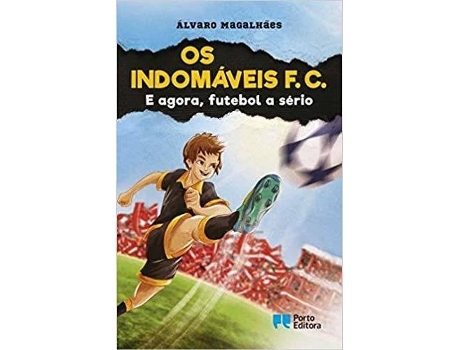 Livro Os Indomáveis F. C. - E Agora, Futebol A Sério de Vários Autores (Ano de Edição - 2017)