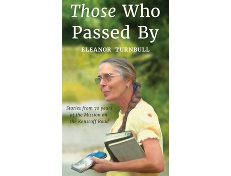 Livro Those Who Passed By Stories from 70 years at the Mission on the Kenscoff Road de Eleanor Turnbull (Inglês)