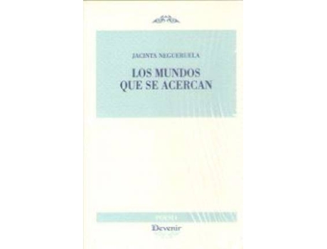 Livro Los mundos que se acercan de Jacinta Negueruela Ceballos (Espanhol)