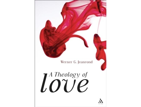 Livro A Theology of Love de Werner G Jeanrond (Inglês - Capa Dura)