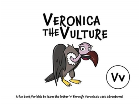 Livro Veronica the Vulture: A fun book for kids to learn the letter 'v' through Veronica's vast adventures! Lefd Designs (Inglês)