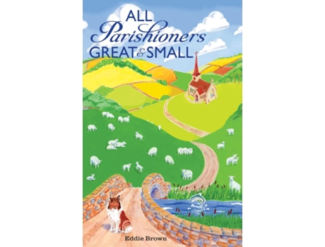 Livro All Parishioners Great And Small The Adventures Of A Small-town, Small-time Pastor De Eddie Brown (inglês)
