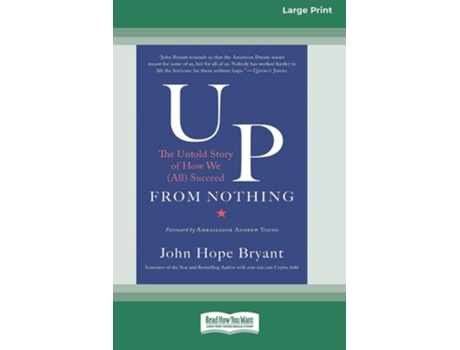 Livro Up From Nothing The Untold Story Of How We Succeed Standard Large Print 16 Pt Edition De John Hope Bryant (inglês)