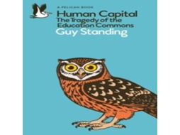 Livro Human Capital The Tragedy of the Education Commons de Guy Standing (Inglês)