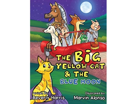 Livro The Big Yellow Cat and the Blue Moon A Funny Read Aloud Bedtime Rhyme book Written for children ages 27 de Beverly Harris (Inglês)