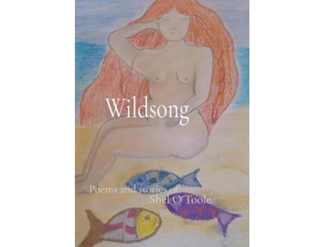 Livro Wildsong Poems and stories of de Shirley E O'Toole (Inglês)