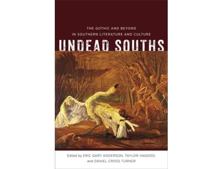 Livro undead souths de eric gary anderson,taylor hagood,daniel cross turner (inglês)