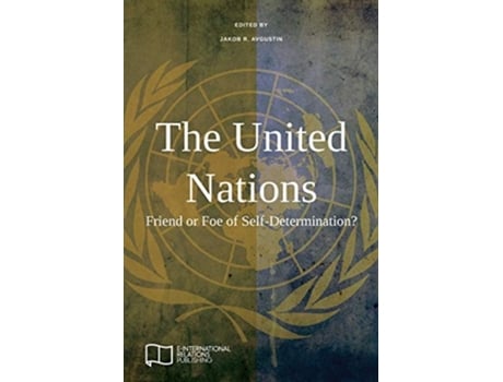 Livro The United Nations Friend Or Foe Of Self-determination? De Jakob R Avgustin (inglês)