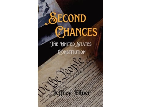 Livro Second Chances The U.s. Constitution De Jeffrey Ellner (inglês)