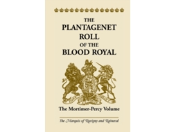Livro The Plantagenet Roll of the Blood Royal: The Mortimer-Percy Volume The Marquis of Ruvigny and Ranieval (Inglês)