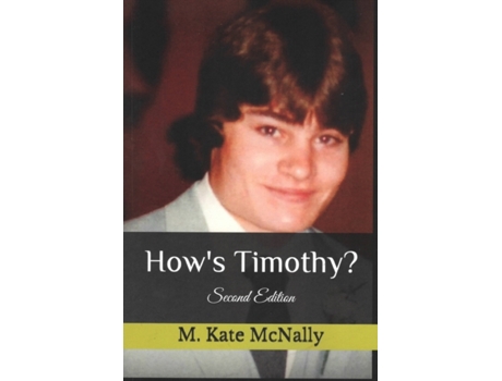 Livro How's Timothy? Second Edition: The heartbreaking story of a beautiful soul M. Kate McNally (Inglês)