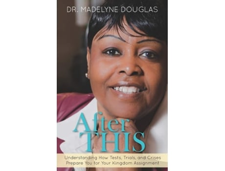 Livro After This Understanding How Tests, Trials, And Crises Prepare You For Your Kingdom Assignment. De Madelyne Douglas (inglês)