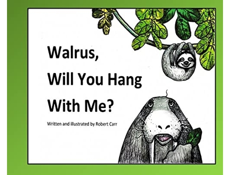 Livro Walrus Will You Hang With Me de Robert J Carr (Inglês)