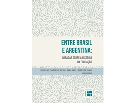 Livro Entre Brasil E Argentina Em Portuguese do Brasil de Heloisa Helena Pimenta Rocha (Português do Brasil)