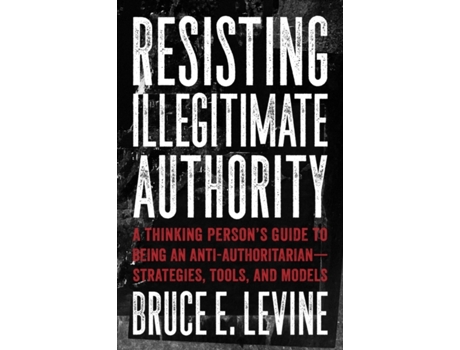 Livro resisting illegitimate authority de bruce e. levine (inglês)