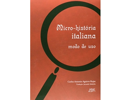 Livro Micro-Historia Italiana Modo De Uso de Carlos Antonio Aguirre Rojas (Português do Brasil)