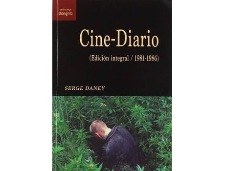 Livro Cine-Diario : Edición Integral, 1981-1986 de Serge Daney (Espanhol)
