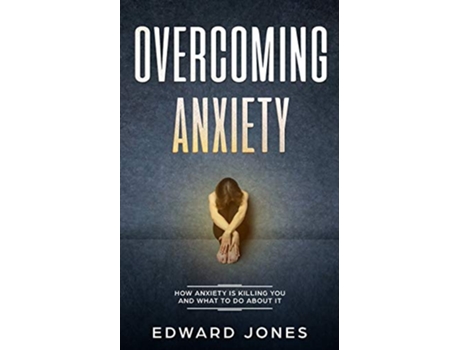 Livro Overcoming Anxiety Panic Attacks Beat Panic Attacks Anxiety Today de Ed Jones (Inglês)