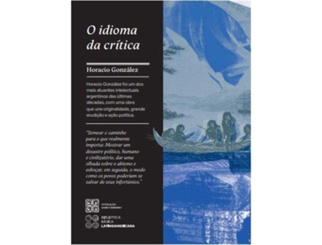 Livro O Idioma Da Crítica De Hor?cio Gonzalez (inglês)