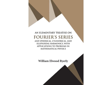 Livro An Elementary Treatise On Fourier Series De William Elwood Byerly (inglês)