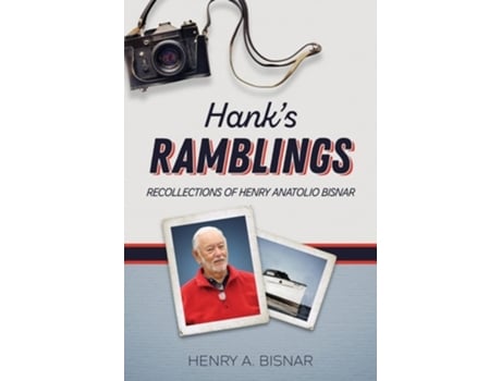 Livro Hanks Ramblings Recollections Of Henry Anatolio Bisnar De Henry Anatolio Bisnar (inglês - Capa Dura)