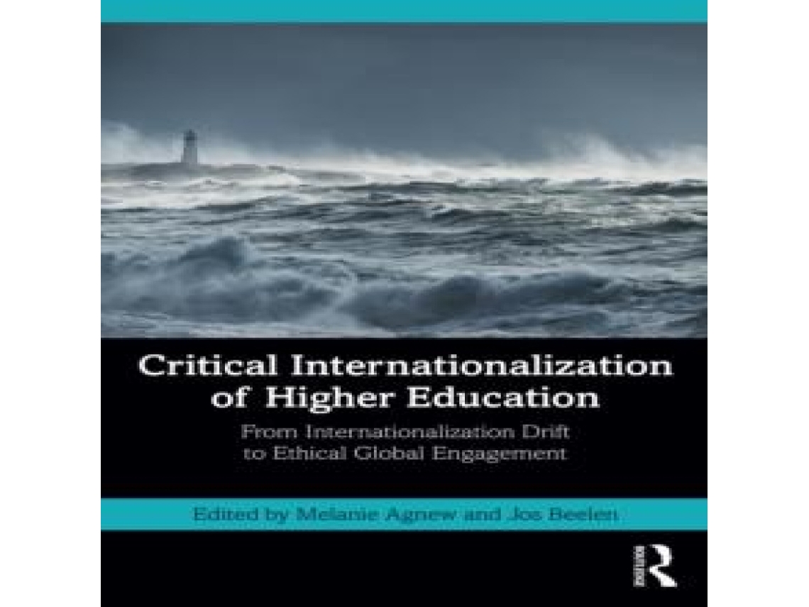 Livro Critical Internationalization of Higher Education From Internationalization Drift to Ethical Global Engagement de Taylor Francis Ltd (Inglês)