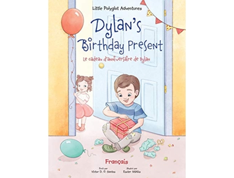 Livro Little Polyglot Adventures - Vol. 1 - Dylans Birthday Present - Le Cadeau Danniversaire De Dylan - de Santos e Victor D O (Português)