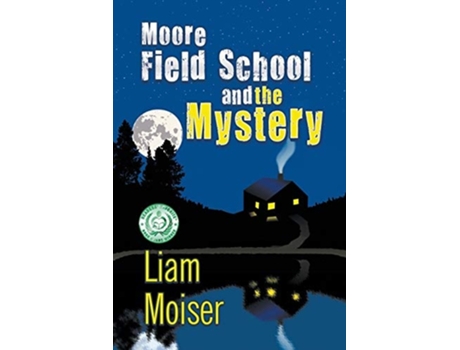 Livro Moore Field School And The Mystery De Liam Moiser (inglês)