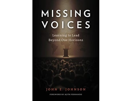 Livro Missing Voices Learning to Lead beyond Our Horizons de John E Johnson (Inglês)