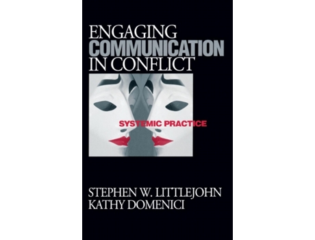 Livro Engaging Communication in Conflict: Systemic Practice Stephen W. Littlejohn, Kathy L. Isaacson (Inglês)