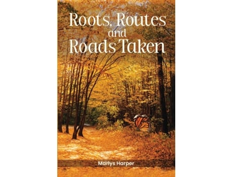 Livro Roots, Routes, and Roads Taken de Marlys Harper (Inglês)