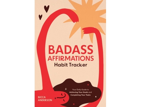 Livro Badass Affirmations Habit Tracker De Becca Anderson E Brenda Knight (inglês - Capa Dura)