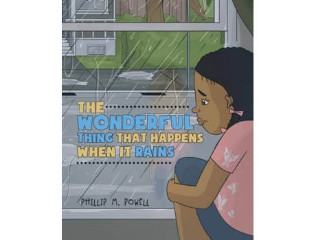 Livro The Wonderful Thing That Happens When It Rains De Phillip Morris Powell (inglês)