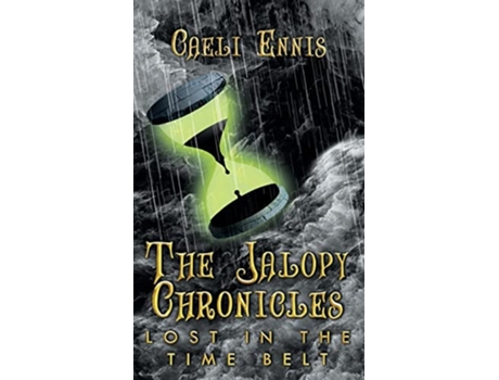 Livro Lost in the Time Belt The Jalopy Chronicles, Book 2 de Caeli Ennis (Inglês - Capa Dura)